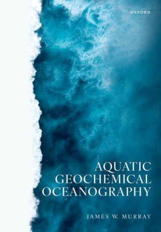Cover image for 9780198815495 - Aquatic Geochemical Oceanography