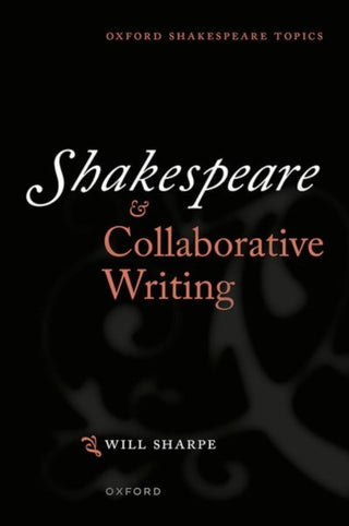 Cover image for 9780198819646 - Shakespeare & Collaborative Writing
