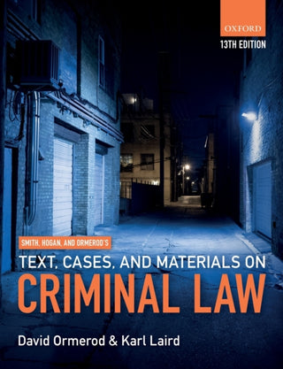 Cover image for 9780198831945 - Smith, Hogan, & Ormerod's Text, Cases, & Materials on Criminal Law