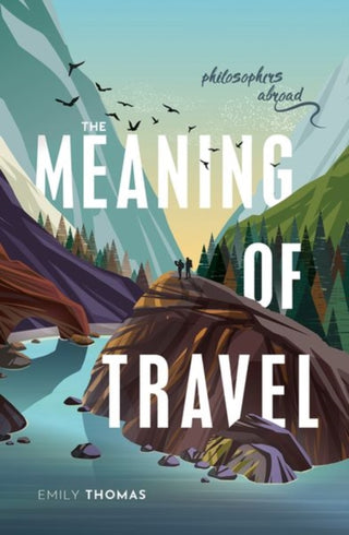 Cover image for 9780198835417 - The Meaning of Travel