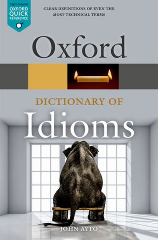 Cover image for 9780198845621 - Oxford Dictionary of Idioms