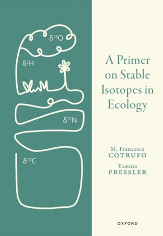 Cover image for 9780198854494 - A Primer on Stable Isotopes in Ecology