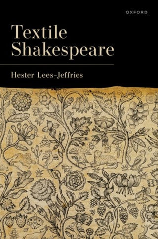 Cover image for 9780198861133 - Textile Shakespeare