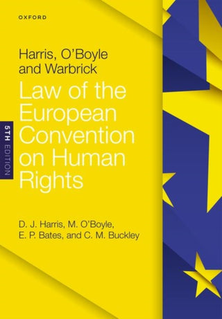 Cover image for 9780198862000 - Harris, O'Boyle, and Warbrick: Law of the European Convention on Human Rights