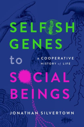 Cover image for 9780198876397 - Selfish Genes to Social Beings