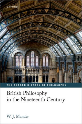Cover image for 9780198876489 - British Philosophy in the Nineteenth Century