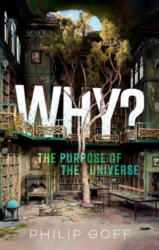 Supplemental image for 9780198883760 - Why? The Purpose of the Universe