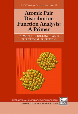 Cover image for 9780198885801 - Atomic Pair Distribution Function Analysis