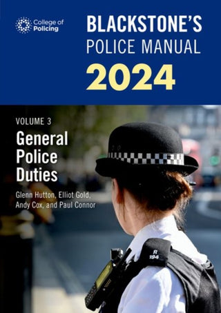 Supplemental image for 9780198890652 - Blackstone's Police Manuals Volume 3: General Police Duties 2024