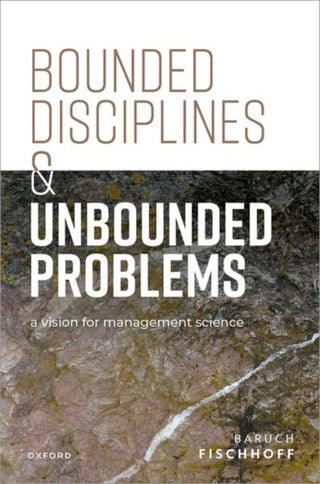 Cover image for 9780198893905 - Bounded Disciplines and Unbounded Problems