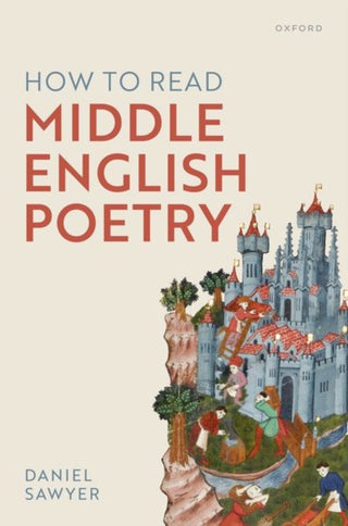 Cover image for 9780198895244 - How to Read Middle English Poetry