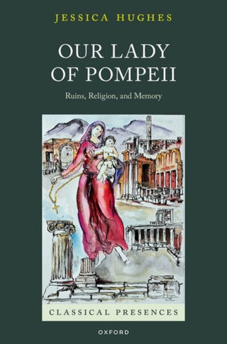 Cover image for 9780198905912 - Our Lady of Pompeii