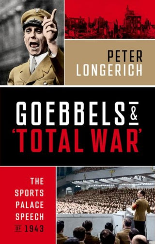 Cover image for 9780198923770 - Goebbels and 'Total War'