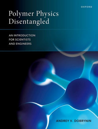 Cover image for 9780198925576 - Polymer Physics Disentangled