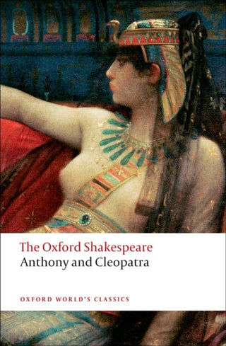 Cover image for 9780199535781 - Anthony and Cleopatra: The Oxford Shakespeare