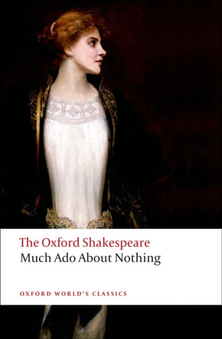 Cover image for 9780199536115 - Much Ado About Nothing: The Oxford Shakespeare