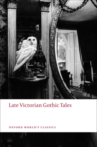 Cover image for 9780199538874 - Late Victorian Gothic Tales