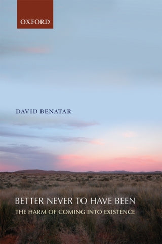 Cover image for 9780199549269 - Better Never to Have Been