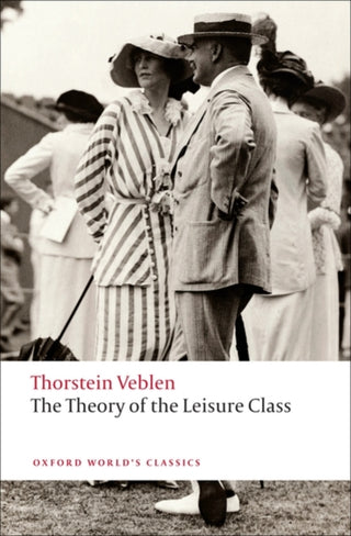 Cover image for 9780199552580 - The Theory of the Leisure Class