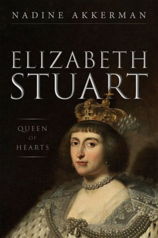 Cover image for 9780199668304 - Elizabeth Stuart, Queen of Hearts