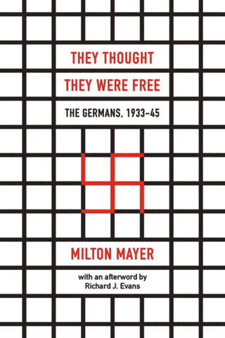 Cover image for 9780226525839 - They Thought They Were Free – The Germans, 1933–45
