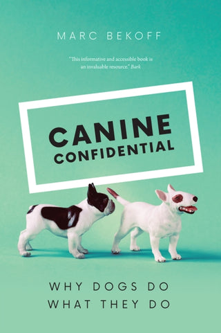 Cover image for 9780226755694 - Canine Confidential – Why Dogs Do What They Do