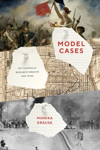 Cover image for 9780226780832 - Model Cases – On Canonical Research Objects and Sites