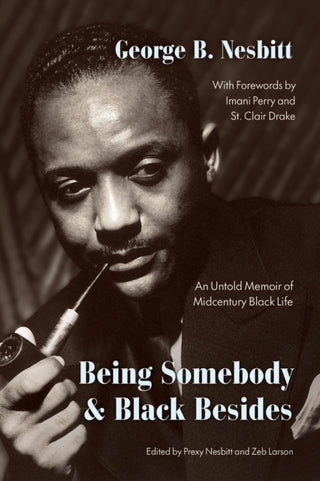 Cover image for 9780226783123 - Being Somebody and Black Besides – An Untold Memoir of Midcentury Black Life