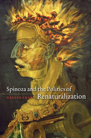 Cover image for 9780226792484 - Spinoza and the Politics of Renaturalization