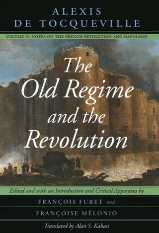Cover image for 9780226805344 - The Old Regime and the Revolution, Volume II – Notes on the French Revolution and Napoleon