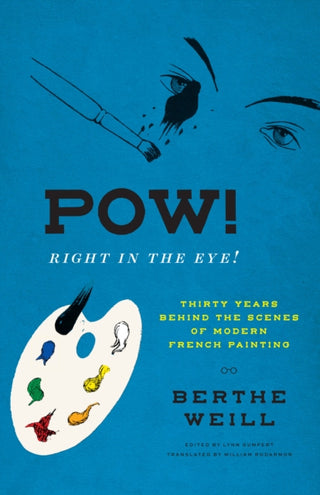 Cover image for 9780226814360 - Pow! Right in the Eye! – Thirty Years behind the Scenes of Modern French Painting