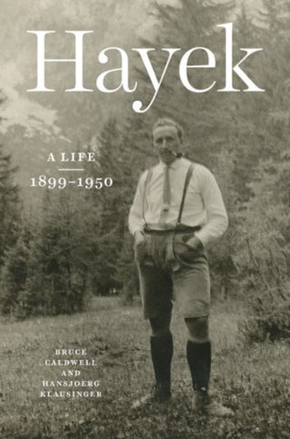 Cover image for 9780226816821 - Hayek – A Life, 1899 – 1950