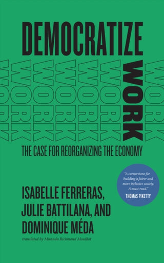 Cover image for 9780226819624 - Democratize Work – The Case for Reorganizing the Economy