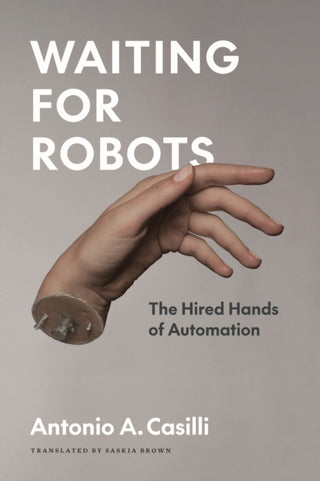 Cover image for 9780226820958 - Waiting for Robots – The Hired Hands of Automation
