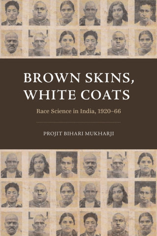 Cover image for 9780226823010 - Brown Skins, White Coats – Race Science in India, 1920–66