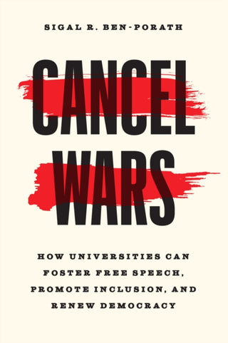 Cover image for 9780226823805 - Cancel Wars – How Universities Can Foster Free Speech, Promote Inclusion, and Renew Democracy