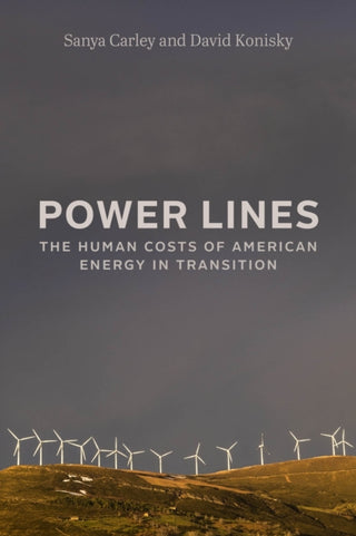Cover image for 9780226825625 - Power Lines – The Human Costs of American Energy in Transition