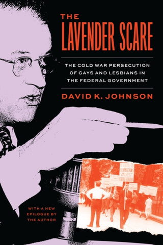 Cover image for 9780226825724 - The Lavender Scare – The Cold War Persecution of Gays and Lesbians in the Federal Government