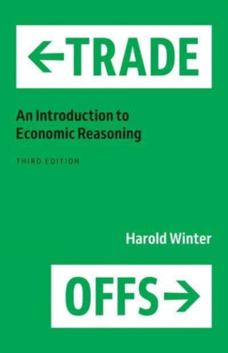 Cover image for 9780226828886 - Trade–Offs – An Introduction to Economic Reasoning