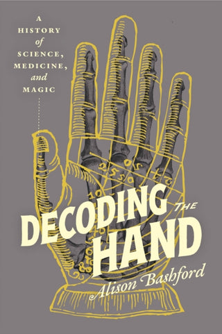 Cover image for 9780226831152 - Decoding the Hand – A History of Science, Medicine, and Magic