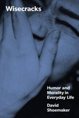 Cover image for 9780226832982 - Wisecracks – Humor and Morality in Everyday Life