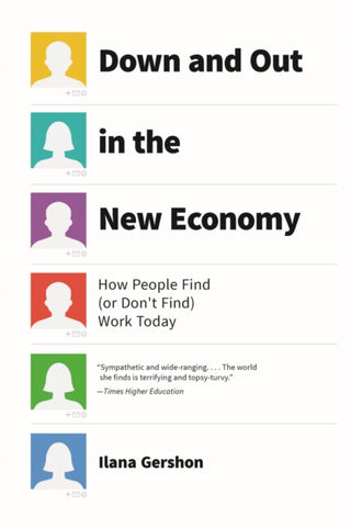 Cover image for 9780226833224 - Down and Out in the New Economy – How People Find (or Don`t Find) Work Today