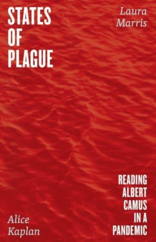 Cover image for 9780226833309 - States of Plague – Reading Albert Camus in a Pandemic