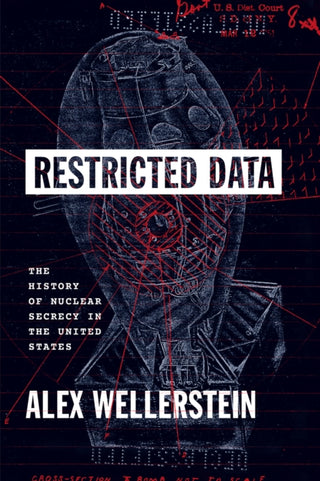 Cover image for 9780226833446 - Restricted Data – The History of Nuclear Secrecy in the United States