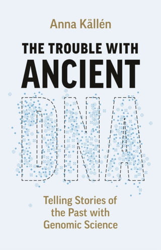 Supplemental image for 9780226835570 - The Trouble with Ancient DNA