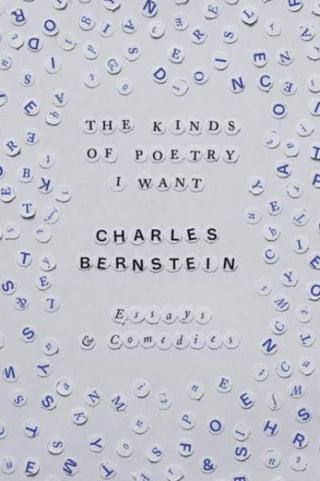 Cover image for 9780226836096 - The Kinds of Poetry I Want – Essays & Comedies
