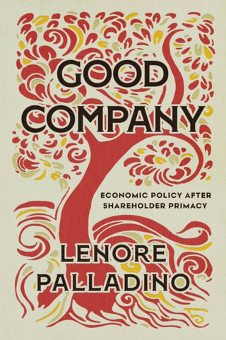 Cover image for 9780226836508 - Good Company – Economic Policy after Shareholder Primacy