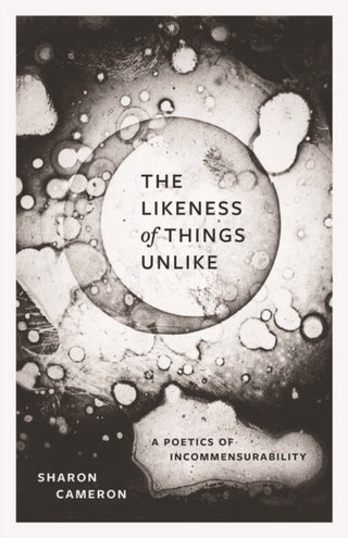 Cover image for 9780226837055 - The Likeness of Things Unlike – A Poetics of Incommensurability