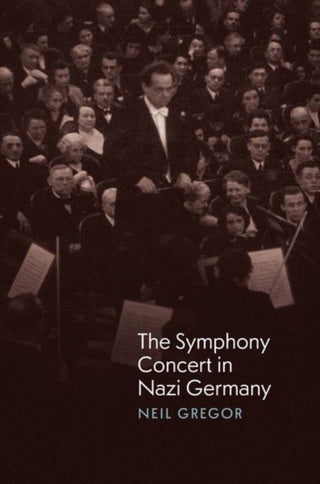 Cover image for 9780226839103 - The Symphony Concert in Nazi Germany
