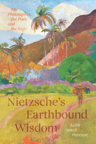 Cover image for 9780226839257 - Nietzsche`s Earthbound Wisdom – The Philosopher, the Poet, and the Sage